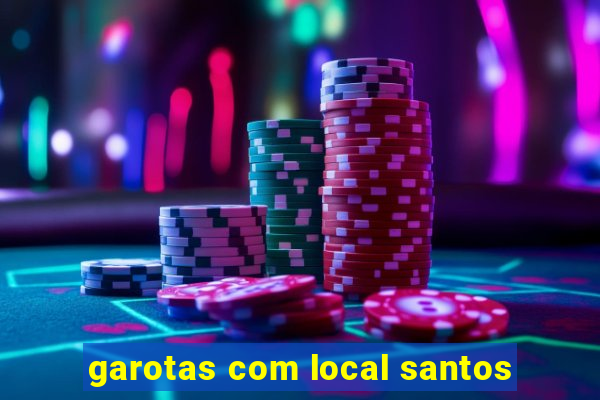 garotas com local santos